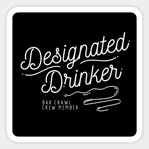 DESIGNATED DRINKER Sticker by SUGARCOATED